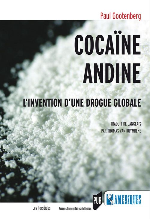 ebook cover of Cocaïne andine : L'invention d'une drogue globale, by Paul Gootenberg, Thomas Van Ruymbeke