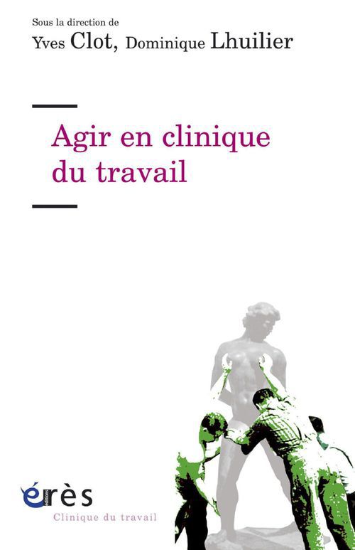 Couverture ebook de Agir en clinique du travail, de Yves Clot, Dominique Lhuilier