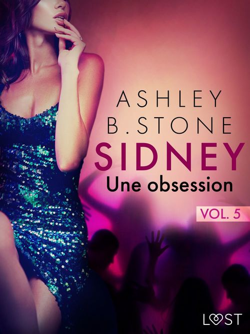 ebook cover of Sidney 5 : Une obsession - Une nouvelle érotique, by Ashley B. Stone