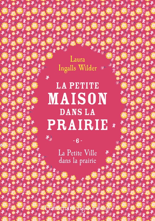 Couverture ebook de La petite maison dans la prairie (Tome 6) - La Petite Ville dans la prairie, de Laura Ingalls Wilder