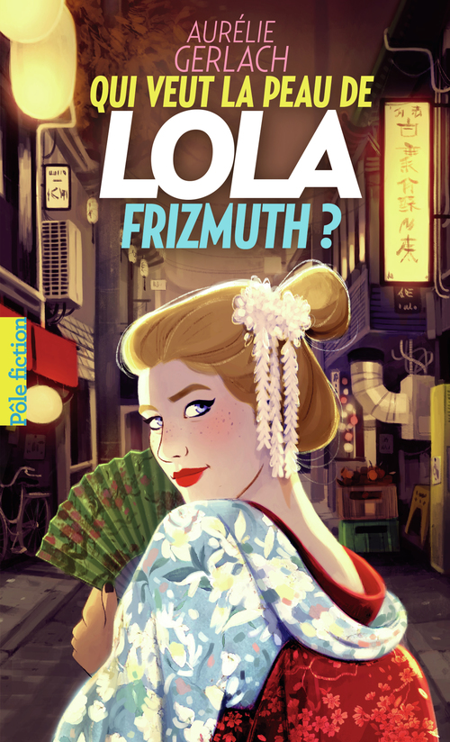 ebook cover of Qui veut la peau de Lola Frizmuth ?, by Aurélie Gerlach