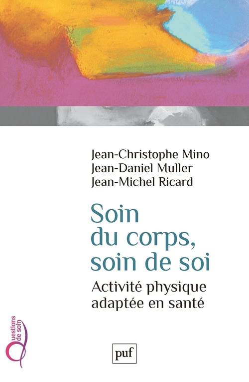 Couverture ebook de Soin du corps, soin de soi : Activité physique adaptée en santé, de Jean-christophe Mino