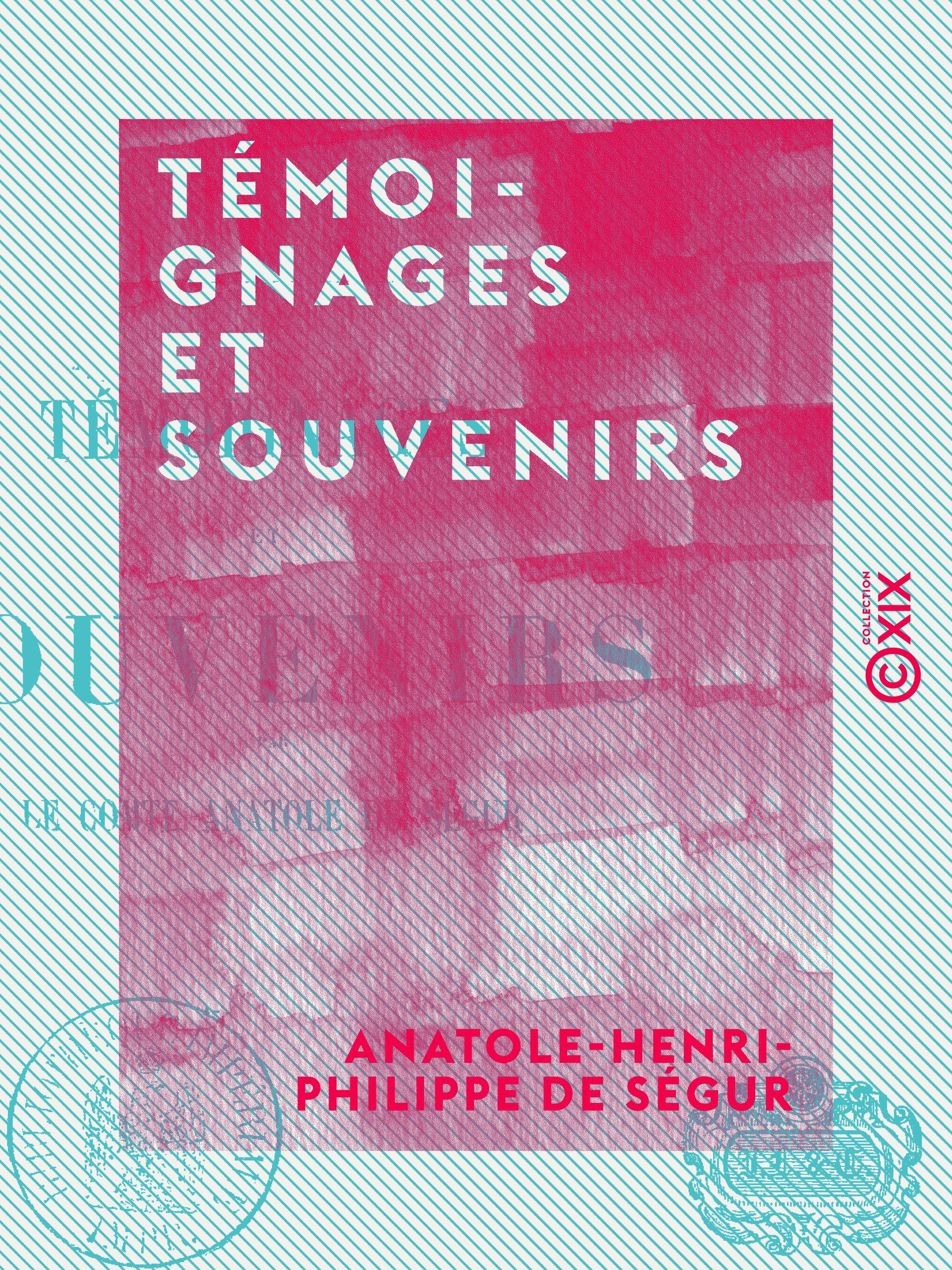 ebook cover of Témoignages et Souvenirs, by Anatole-Henri-Philippe De Segur