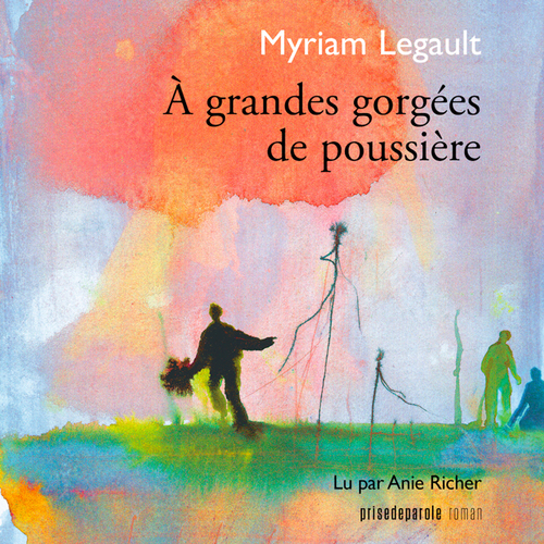 Couverture audiobook de À grandes gorgées de poussière, de Myriam Legault