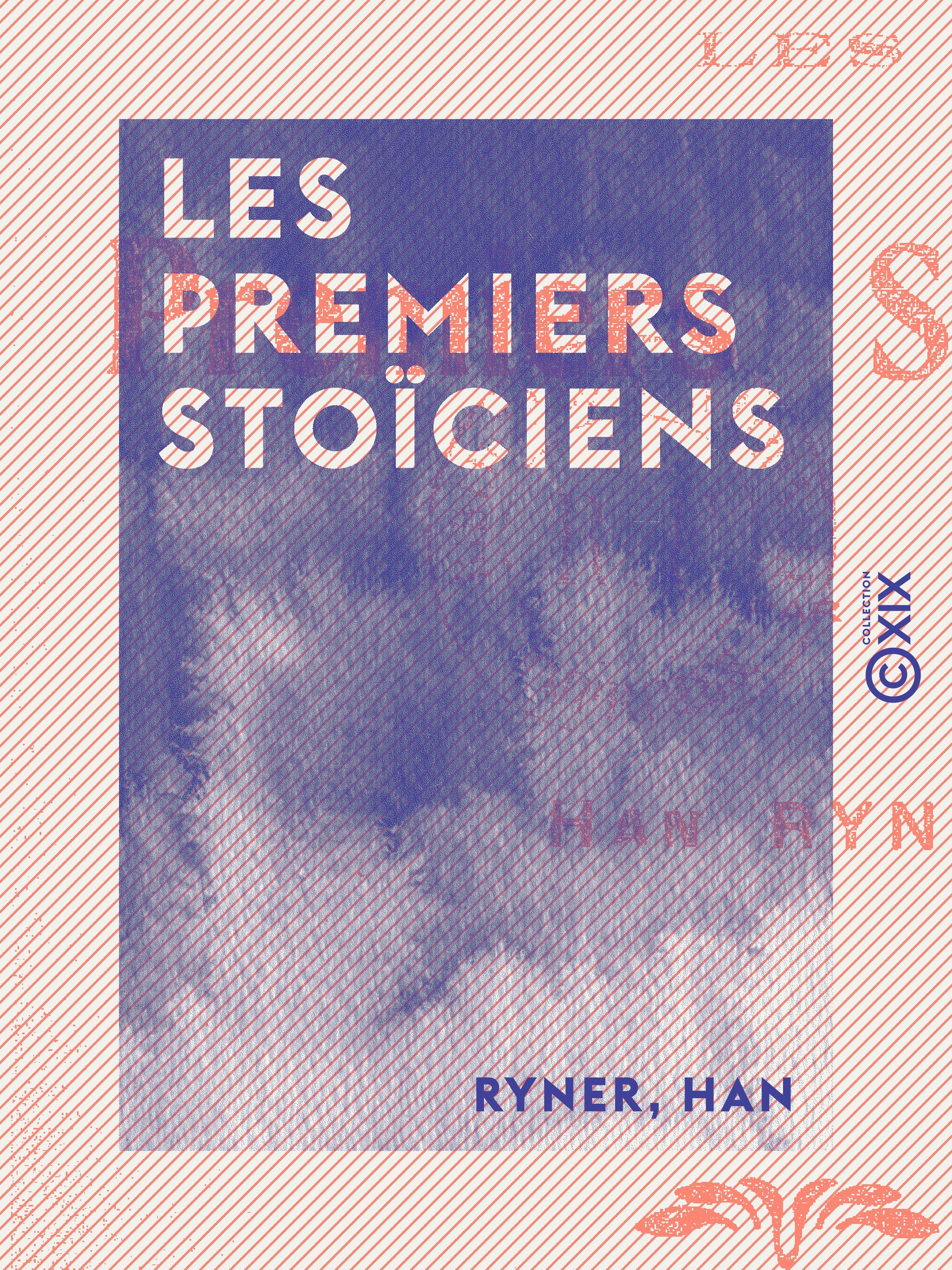 Couverture ebook de Les Premiers Stoïciens, de Han Ryner