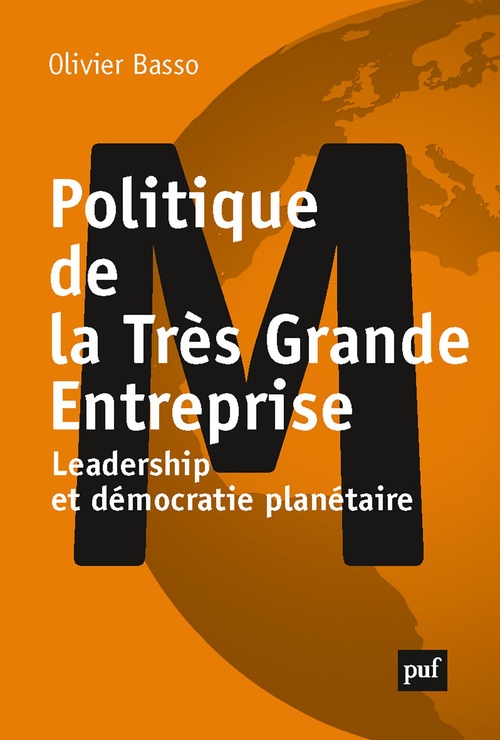 ebook cover of Politique de la Très Grande Entreprise : Leadership et démocratie planétaire, by Olivier Basso
