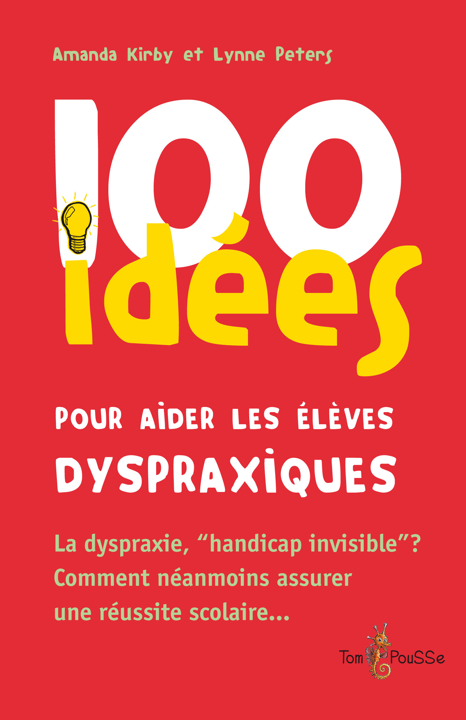 ebook cover of 100 idées pour aider les élèves dyspraxiques, by Amanda Kirby, Lynne Peters