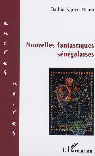 ebook cover of Nouvelles fantastiques sénégalaises, by Bathie Ngoye Thiam