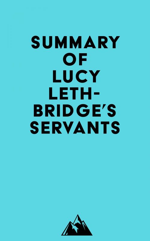 Couverture ebook de Summary of Lucy Lethbridge's Servants, de Everest Media