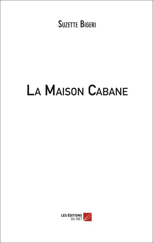 ebook cover of La Maison Cabane, by Suzette Bigeri