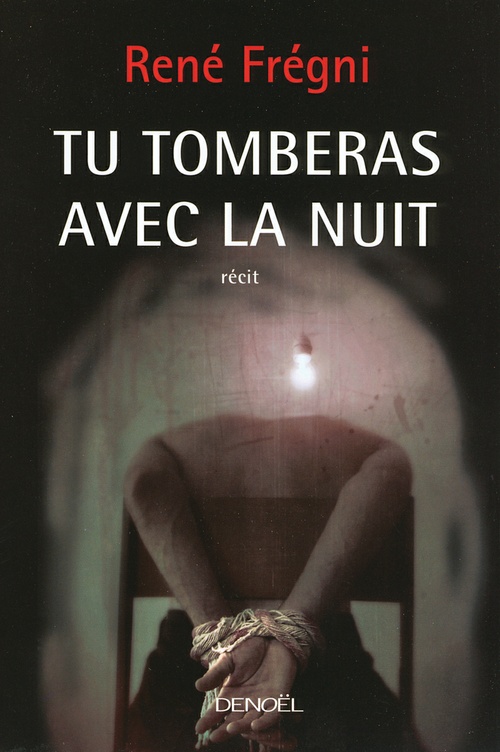 Couverture ebook de Tu tomberas avec la nuit, de René Frégni