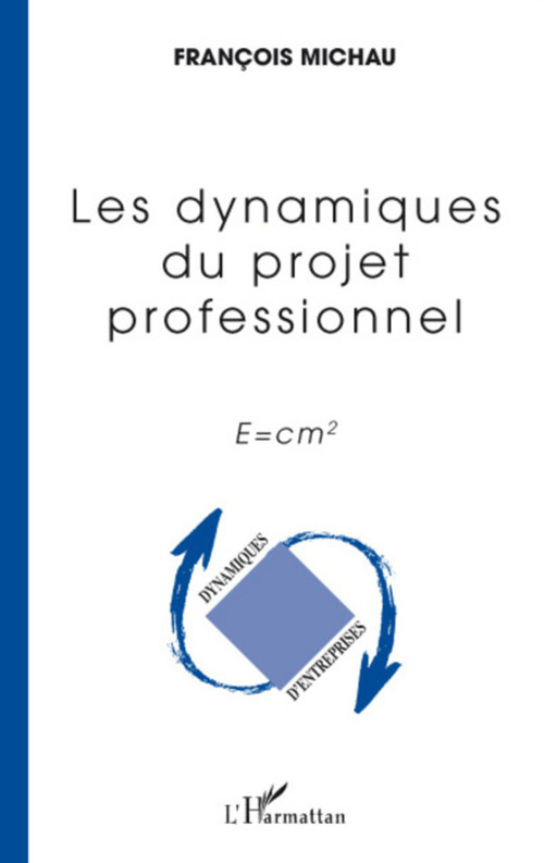 ebook cover of Les dynamiques du projet professionnel, by François Michau