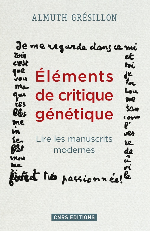 ebook cover of Eléments de critique génétique. Lire les manuscrits modernes, by Almuth Gresillon