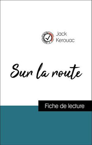 ebook cover of Analyse de l'oeuvre : Sur la route (résumé et fiche de lecture plébiscités par les enseignants sur fichedelecture.fr), by Jack Kerouac