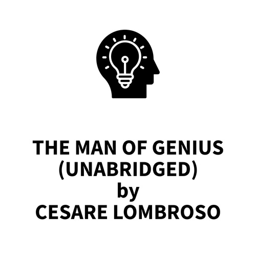 Couverture audiobook de The Man of Genius (UNABRIDGED), de Cesare Lombroso