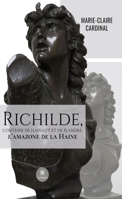 Couverture ebook de Richilde, Comtesse de Hainaut et de Flandre, l'amazone de la Haine, de Marie-claire Cardinal