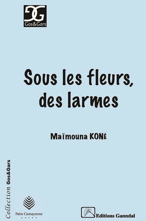 ebook cover of Sous les fleurs, des larmes, by Maïmouna Koné
