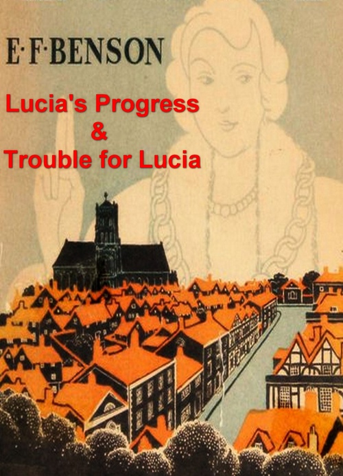 ebook cover of Lucia's Progress and Trouble for Lucia, by E. F. Benson