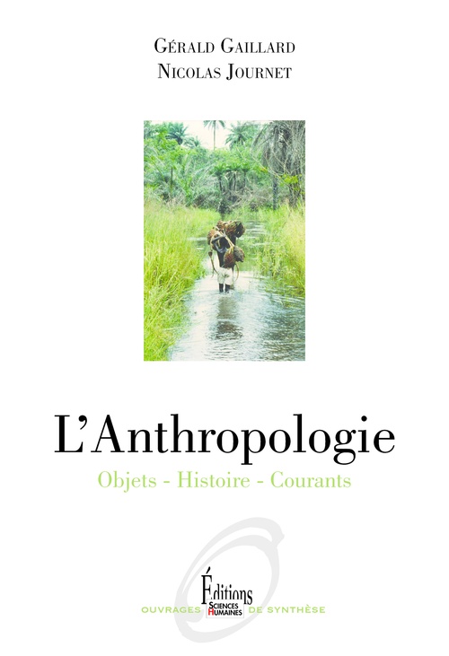 ebook cover of L'Anthropologie - Objets - Histoire - Courants, by Nicolas Journet, Gérald Gaillard