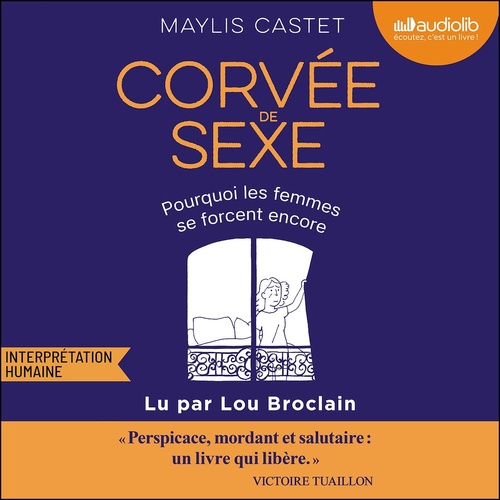 Couverture audiobook de Corvée de sexe : Pourquoi les femmes se forcent encore, de Maylis Castet