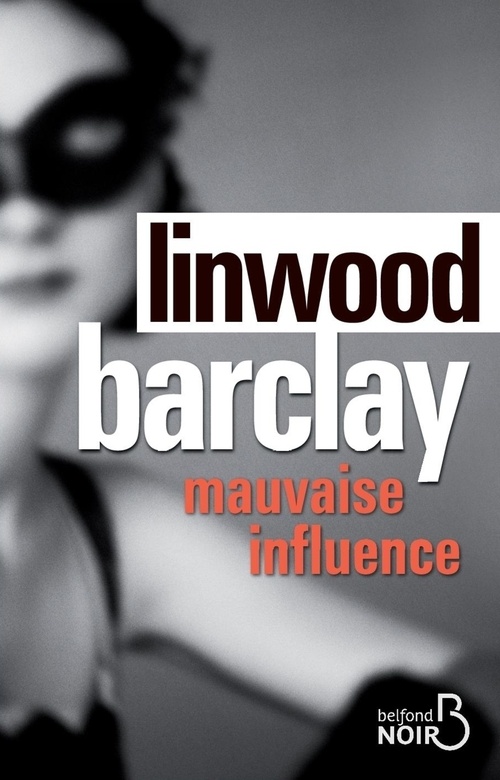 ebook cover of Mauvaise influence, by Linwood Barclay