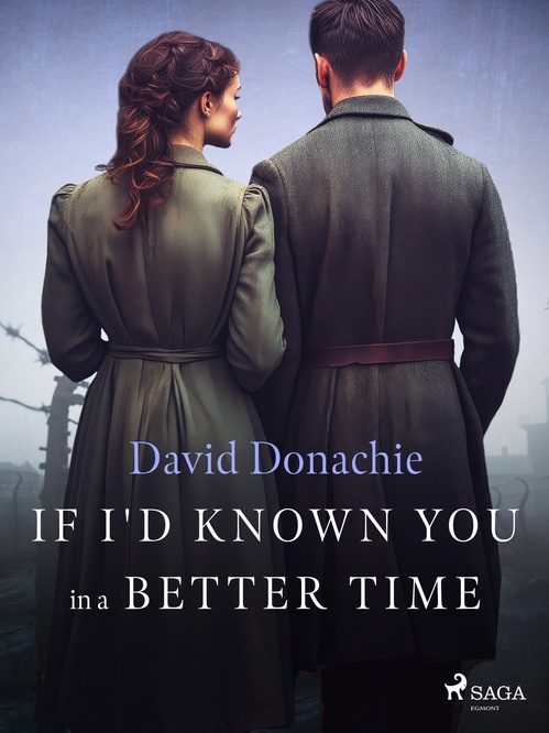 Couverture ebook de If I'd Known You in a Better Time, de David Donachie