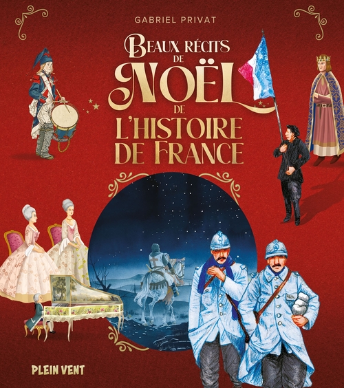 ebook cover of Beaux récits de Noël de l'histoire de France, by Gabriel Privat