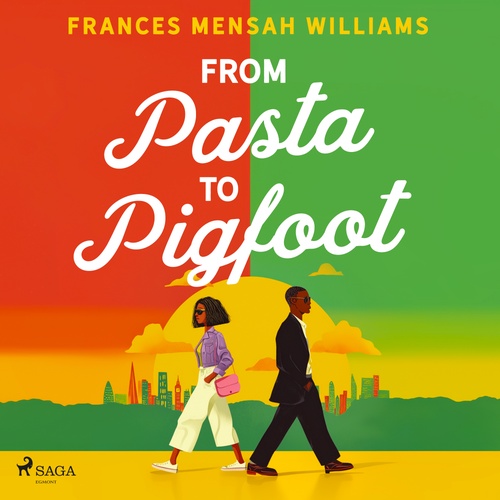 Couverture audiobook de From Pasta to Pigfoot: An upbeat, food-filled, multicultural romance set between London and Accra, de Frances Mensah Williams
