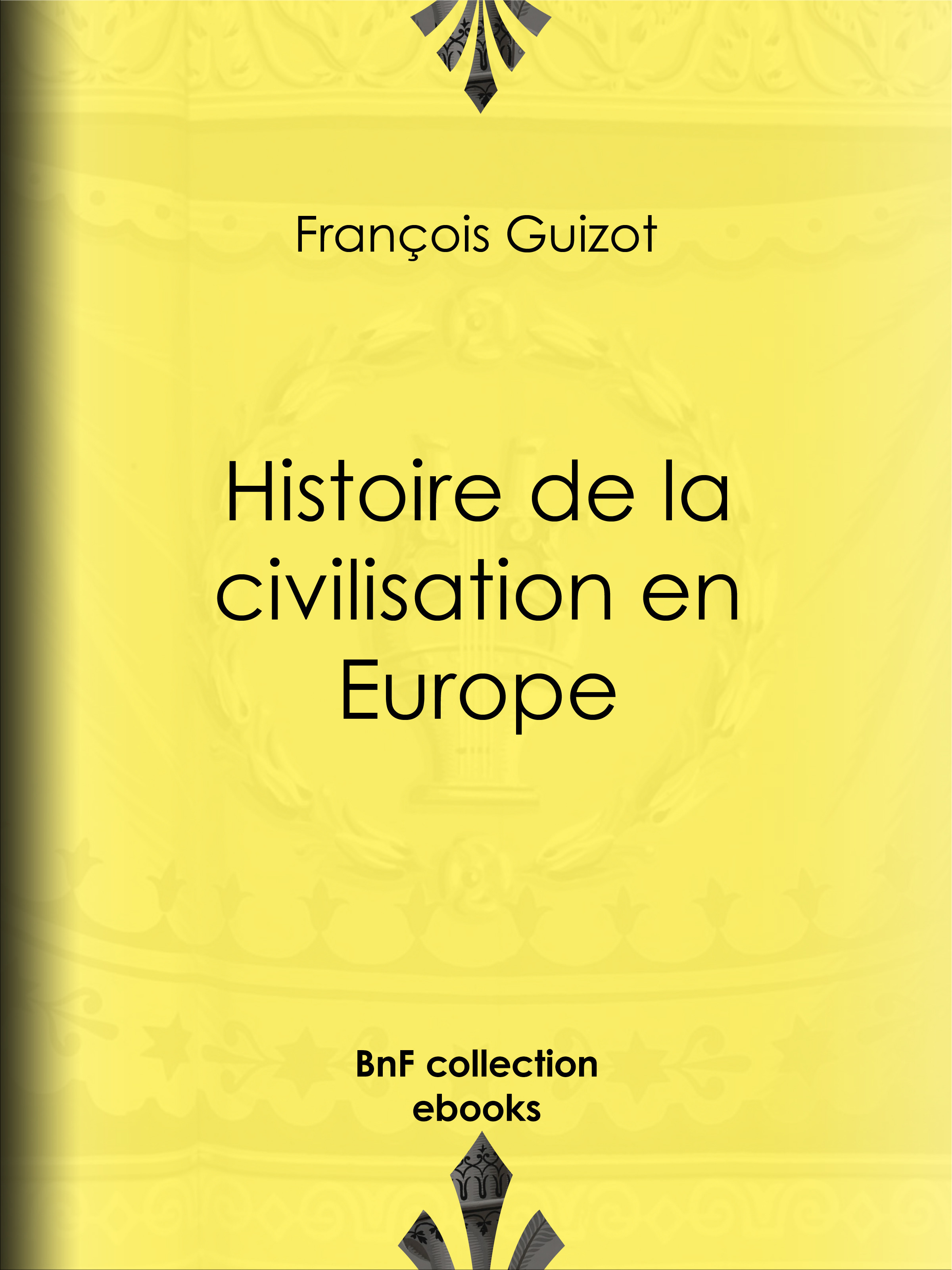 Couverture ebook de Histoire de la civilisation en Europe, de François Guizot