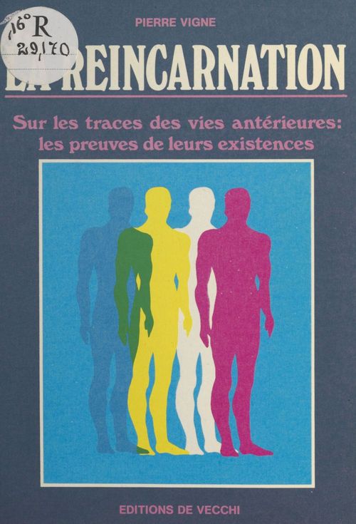 ebook cover of La réincarnation : sur les traces des vies antérieures, les preuves de leurs existences, by Pierre Vigne