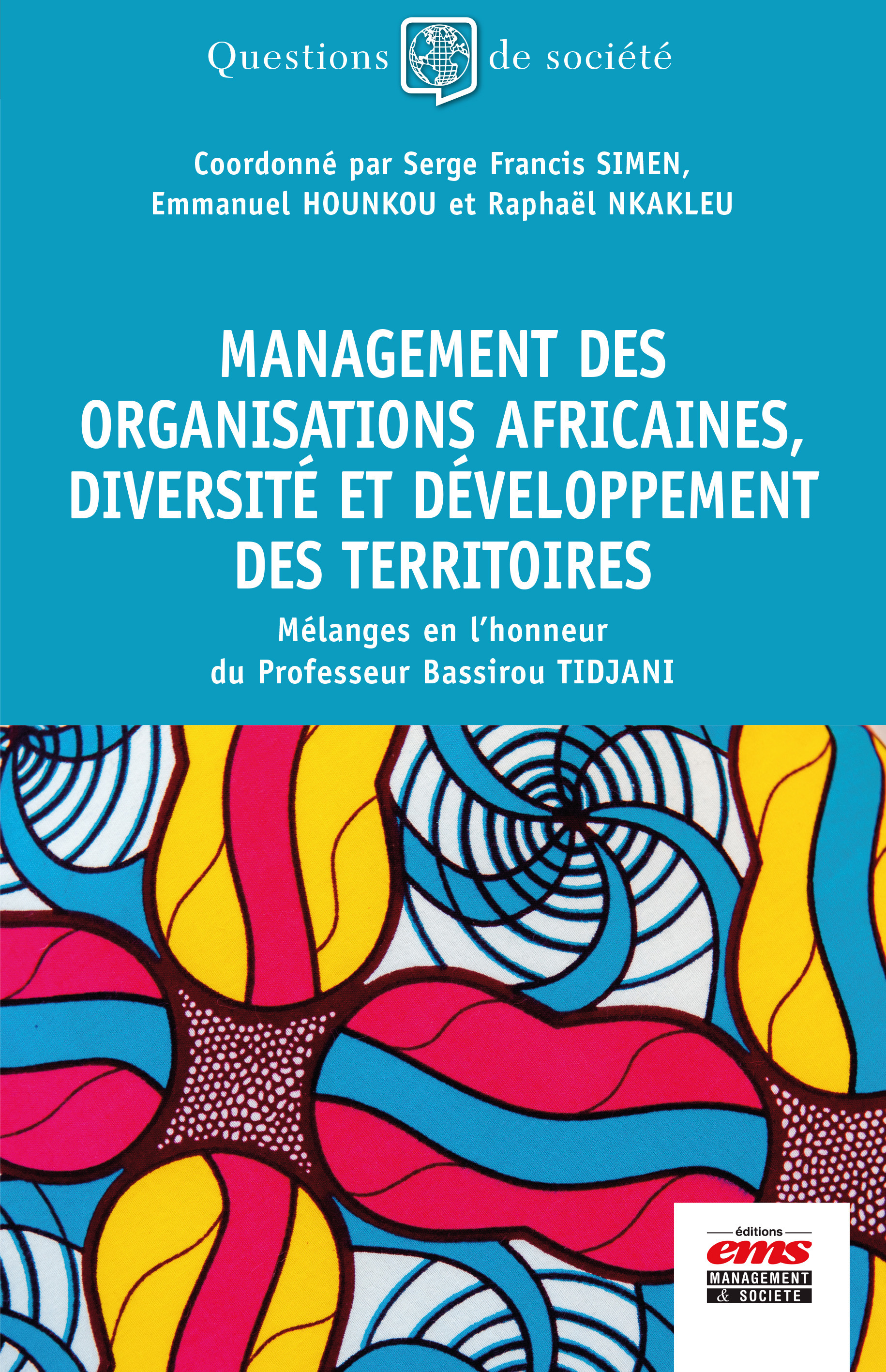Couverture ebook de Management des organisations africaines, diversité et développement des territoires, de Serge Francis simen, Emmanuel Hounkou, Raphael Nkakleu