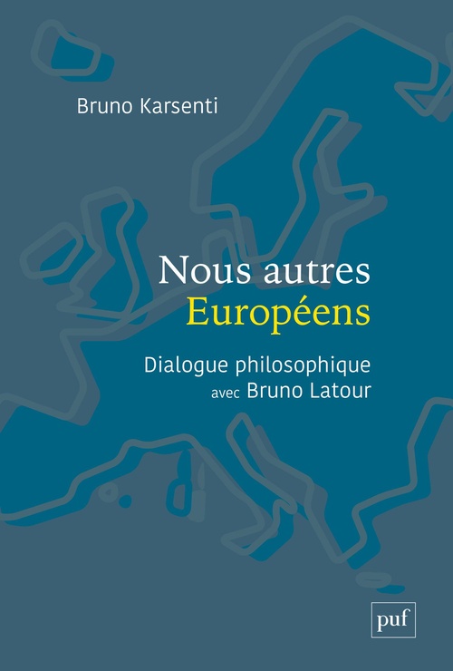 ebook cover of Nous autres Européens : Dialogue philosophique avec Bruno Latour, by Bruno Karsenti