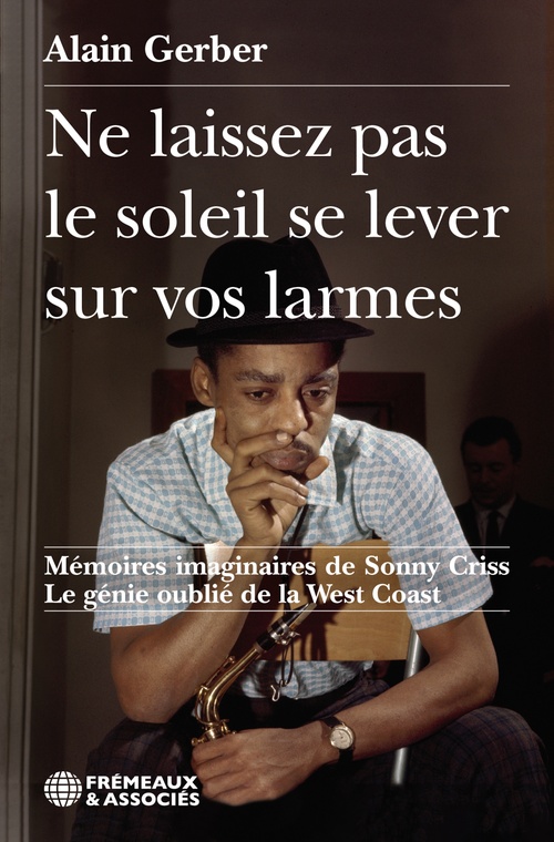 ebook cover of Ne laissez pas le soleil se  lever sur vos larmes, by Alain Gerber