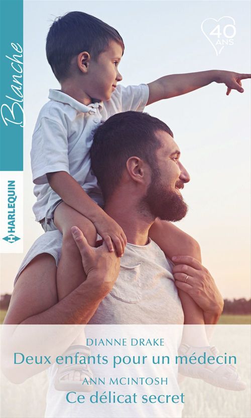 Couverture ebook de Deux enfants pour un médecin - Ce délicat secret, de Dianne Drake, Ann McIntosh