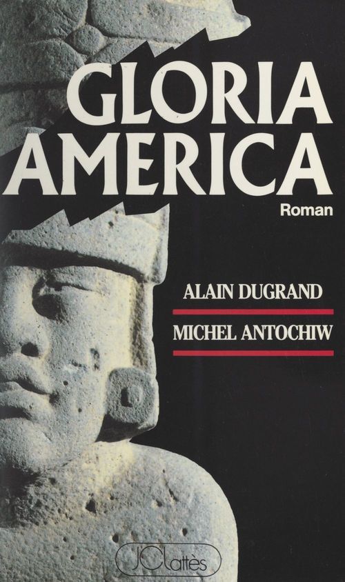 Couverture ebook de Gloria America, de Alain Dugrand, Michel Antochiw