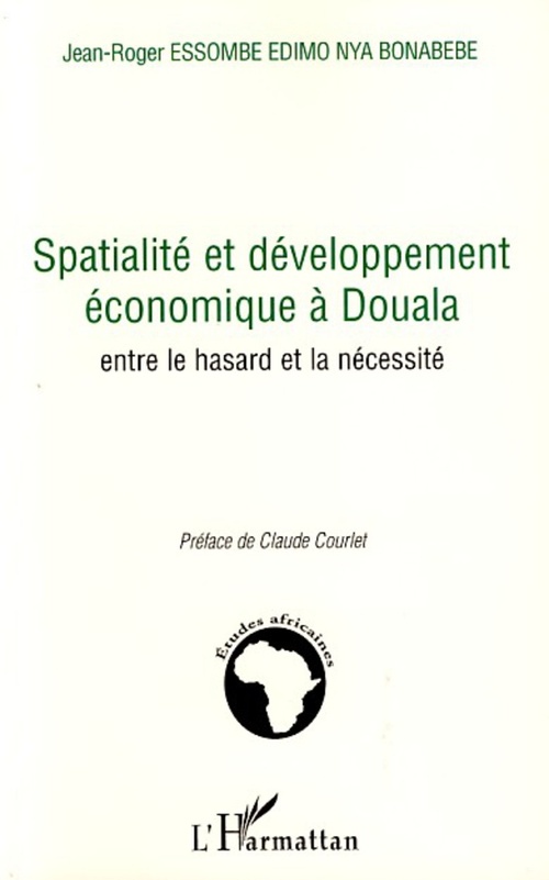 Couverture ebook de Spatialité et développement économique à Douala, de Jean-roger Essombe edimo nya bonabebe