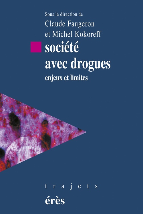 Couverture ebook de Société avec drogues, de Claude Faugeron, Michel Kokoreff