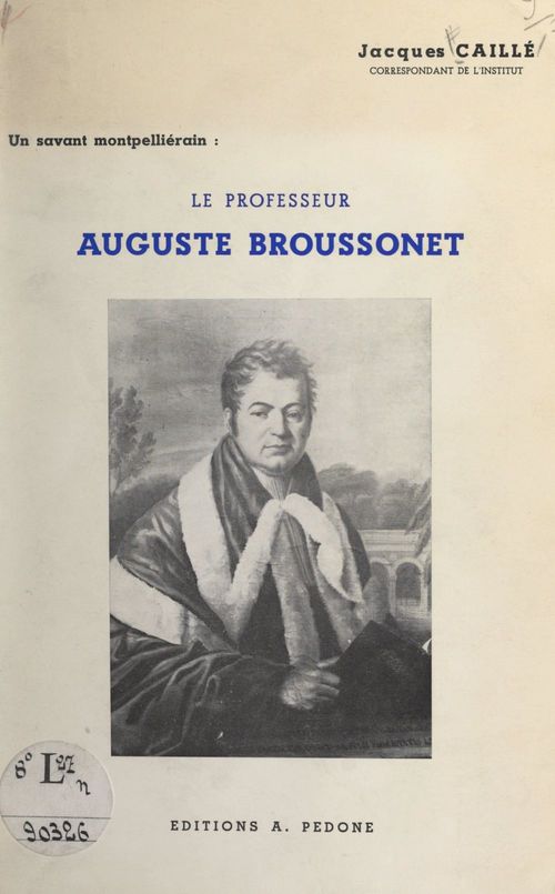 Couverture ebook de Un savant montpelliérain : le professeur Auguste Broussonet (1761-1807), de Jacques Caille