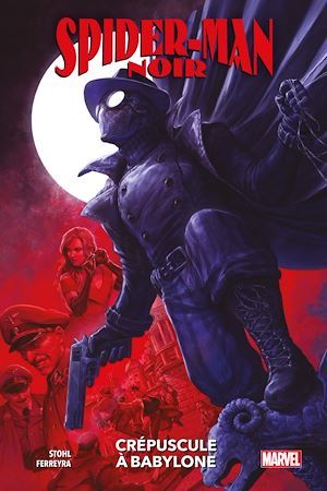 Couverture ebook de Spider-Man Noir : Crépuscule à Babylone, de Margaret Stohl, Juan Ferreyra