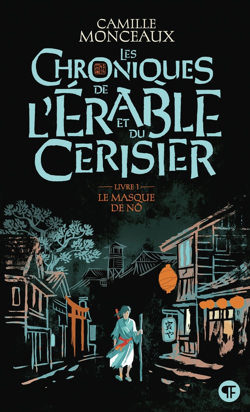 ebook cover of Les Chroniques de l'érable et du cerisier (Livre 1) - Le masque de Nô, by Camille Monceaux