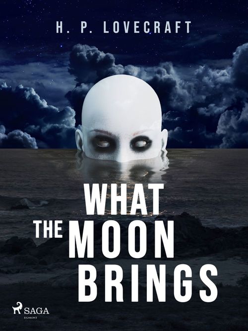 Couverture ebook de What the Moon Brings, de Howard Phillips Lovecraft