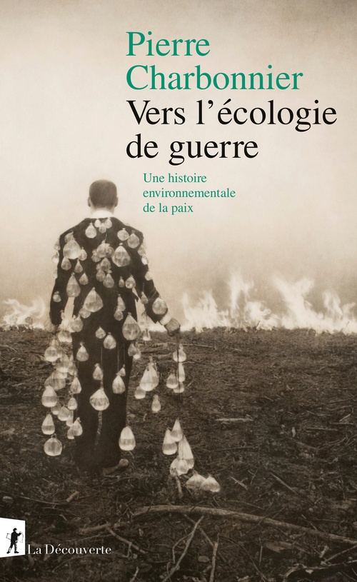 ebook cover of Vers l'écologie de guerre - Une histoire environnementale de la paix, by Pierre Charbonnier