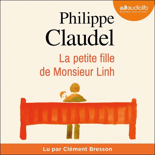 Couverture audiobook de La Petite Fille de Monsieur Linh, de Philippe Claudel
