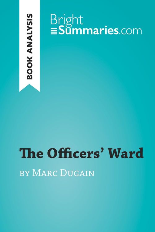 ebook cover of The Officers' Ward by Marc Dugain (Book Analysis), by Bright Summaries