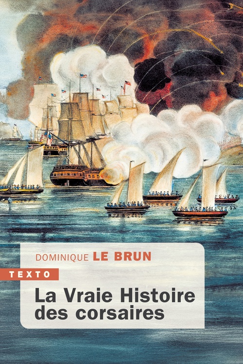 ebook cover of La vraie histoire des corsaires, by Dominique Le Brun