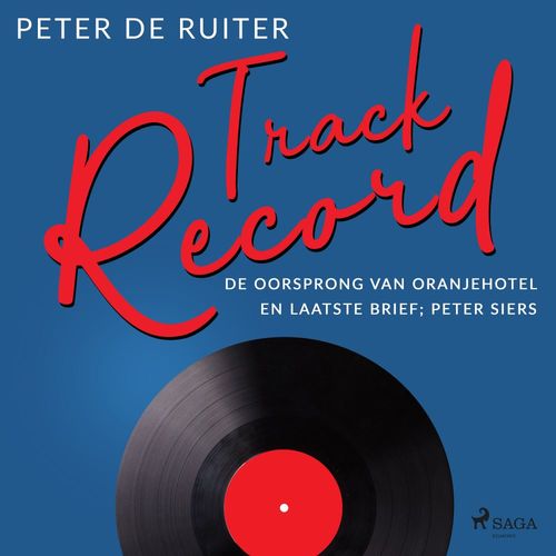 Couverture audiobook de Track Record; De oorsprong van Oranjehotel en Laatste brief; Peter Siers, de Peter De Ruiter