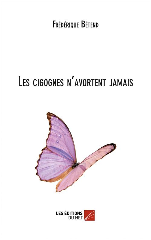 Couverture ebook de Les Cigognes n'avortent jamais, de Frédérique Bétend