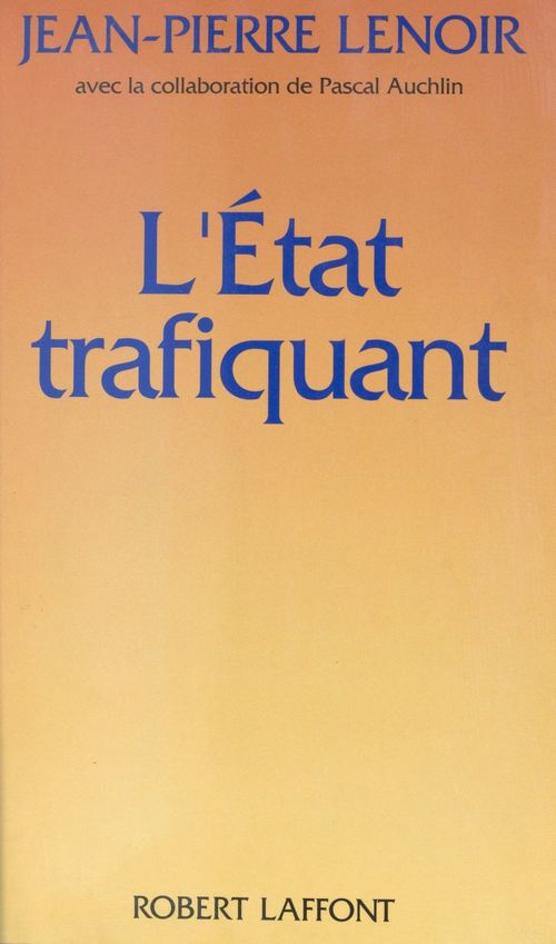 Couverture ebook de L'État trafiquant, de Jean-pierre Lenoir