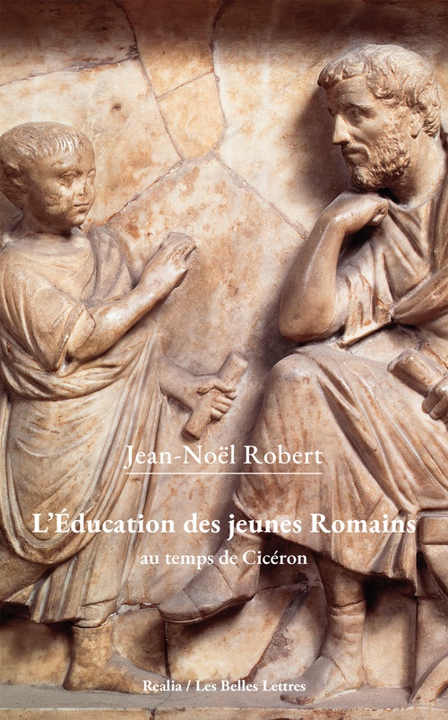 Couverture ebook de L'Éducation des jeunes Romains au temps de Cicéron, de Jean-Noël Robert
