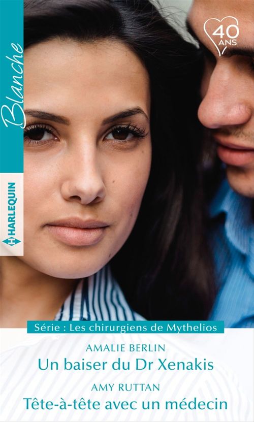 Couverture ebook de Un baiser du Dr Xenakis - Tête-à-tête avec un médecin, de Amalie Berlin, Amy Ruttan